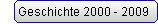 Geschichte 2000 - 2009