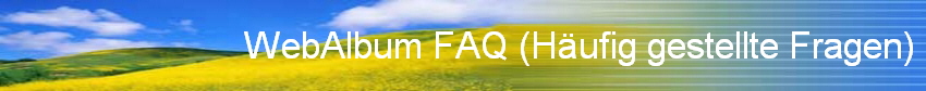 WebAlbum FAQ (Hufig gestellte Fragen)